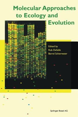 Molecular Approaches to Ecology and Evolution by Desalle, R.