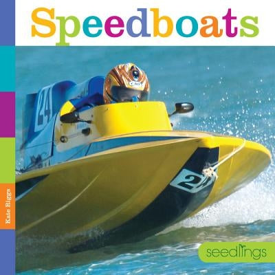Seedlings: Speedboats by Riggs, Kate