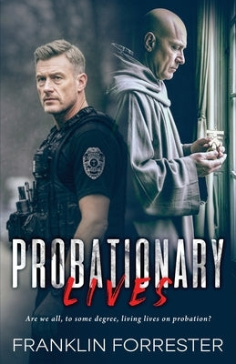 Probationary Lives by Forrester, Franklin