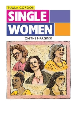 Single Women: On the Margins? by Gordon, Tuula