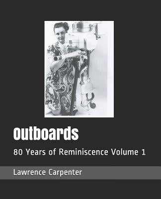 Outboards: 80 Years of Reminiscence Volume 1 by Davis, Lincoln