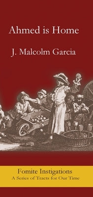 Ahmed is Home by Garcia, J. Malcolm