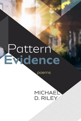 Pattern Evidence by Riley, Michael D.