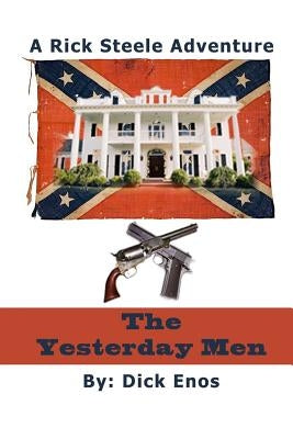 The Yesterday Men: the Adventures of Rick Steele by Macke, Heather Jones