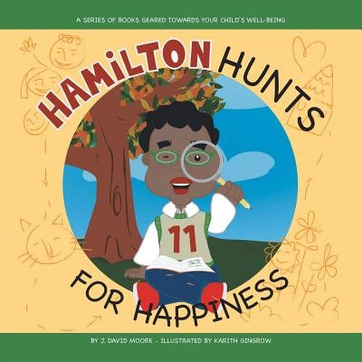 Hamilton Hunts for Happiness by Moore, J. David