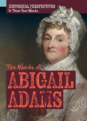 The Words of Abigail Adams by Youssef, Jagger