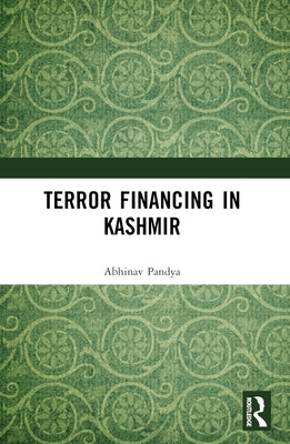Terror Financing in Kashmir by Pandya, Abhinav