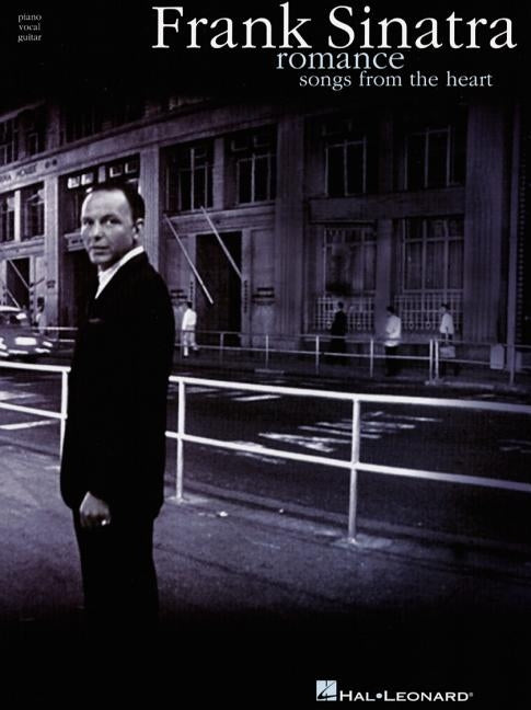 Frank Sinatra - Romance: Songs from the Heart by Sinatra, Frank