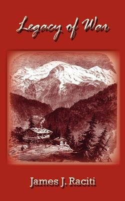 Legacy of War by Raciti, James J.
