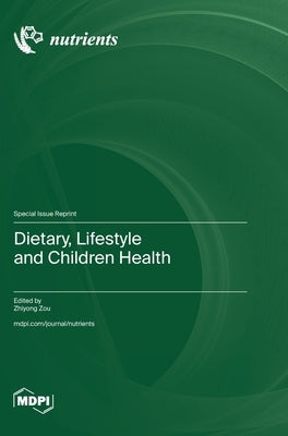 Dietary, Lifestyle and Children Health by Zou, Zhiyong