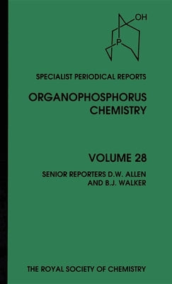 Organophosphorus Chemistry: Volume 28 by Allen, Christopher W.