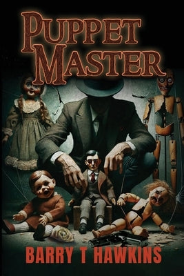 Puppet Master by Barry T Hawkins