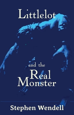 Littlelot and the Real Monster by Wendell, Stephen