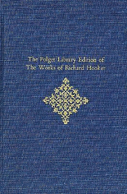The Folger Library Edition of the Works of Richard Hooker by Hooker, Richard