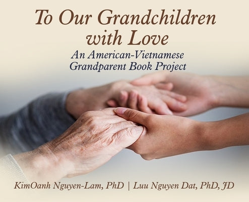 To Our Grandchildren With Love by Nguyen-Lam, Kimoanh