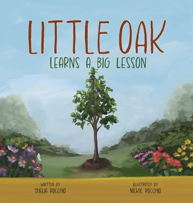 Little Oak Learns a Big Lesson by Rocchio, Shelia