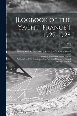 [Logbook of the Yacht "France"] 1922-1928; v.1 (1922-1926) by American Museum of Natural History