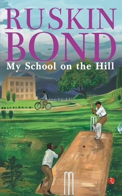 My School on the Hill by Ruskin Bond