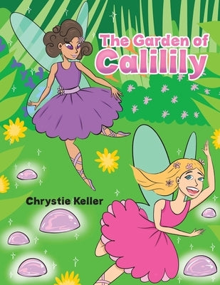 The Garden of Calilily by Keller, Chrystie