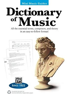 Dictionary of Music: All the Essential Terms, Composers, and Theory in an Easy-To-Follow Format! by Harnsberger, L. C.