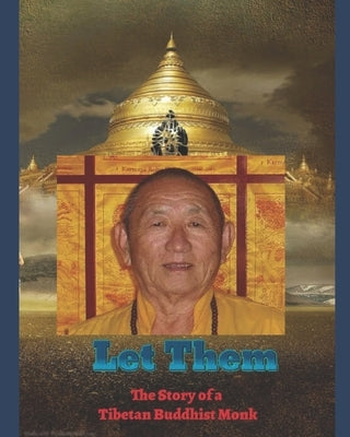 Let Them: The Story of a Tibetan Buddhist Monk by Herter, Alice E.