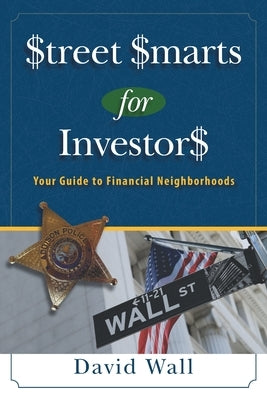 Street Smarts For Investors: A Guide To Financial Neighborhoods by Hamel, Mike