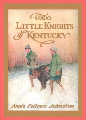 Two Little Knights of Kentucky by Johnston, Anne