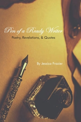 Pen of a Ready Writer: Poetry, Revelations, & Quotes by Parker, Gwyndolyn D.