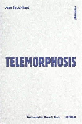 Telemorphosis by Baudrillard, Jean