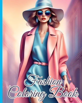 Fashion Coloring Book For Kids: Lovely Trendy Stylish Fun Unique Fashion Designs, Fabulous Gorgeous Fashion by Nguyen, Thy