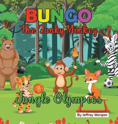 Bungo The Funky Monkey Jungle Olympics by Morgan, Jeffrey