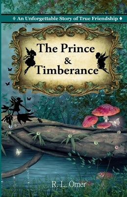 The Prince and Timberance by Omer, R. L.