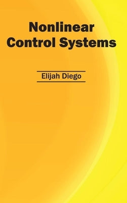 Nonlinear Control Systems by Diego, Elijah