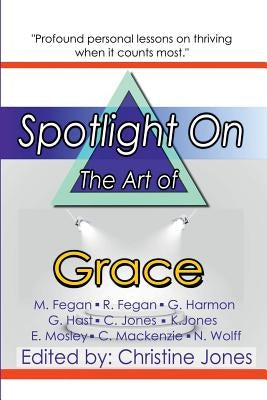 Spotlight on the Art of Grace by Wolff, Nick