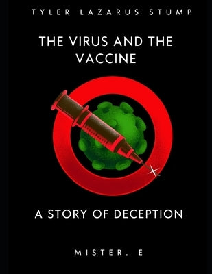 The virus and the vaccine: a story of deception by Stump, Tyler Lazarus