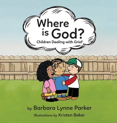 Where is God?, Children Dealing with Grief by Parker, Barbara Lynne