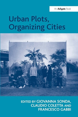 Urban Plots, Organizing Cities by Coletta, Claudio