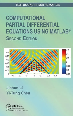 Computational Partial Differential Equations Using Matlab(r) by Li, Jichun