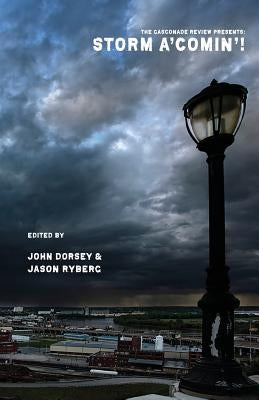 Storm a'Comin': The Gasconade Review Presents by Ryberg, Jason