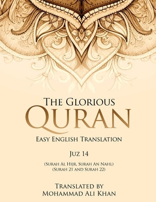 The Glorious Quran: Easy English Translation Juzz 14 by Khan, Mohammad Ali