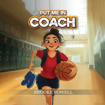 Put Me in Coach by Powell, Brooke
