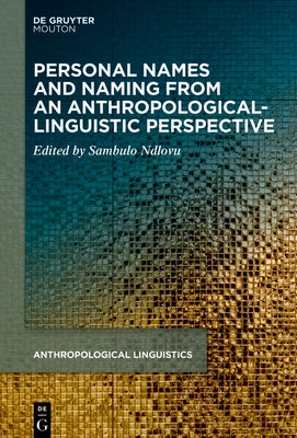 Personal Names and Naming from an Anthropological-Linguistic Perspective by Ndlovu, Sambulo