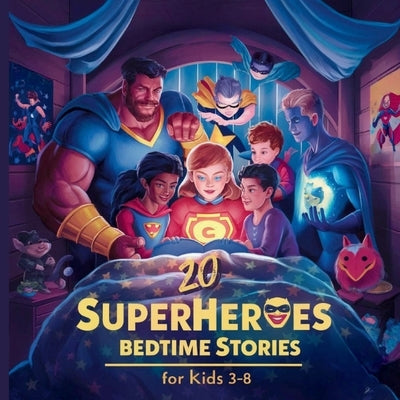 20 Superheroes Bedtime Stories For Kids Age 3 - 8 by Potter, Blume