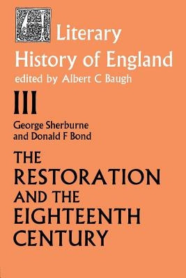 The Literary History of England: Vol 3: The Restoration and Eighteenth Century (1660-1789) by Bond, Donald F.