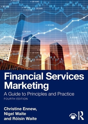 Financial Services Marketing: A Guide to Principles and Practice by Ennew, Christine