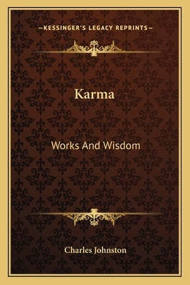 Karma: Works and Wisdom by Johnston, Charles