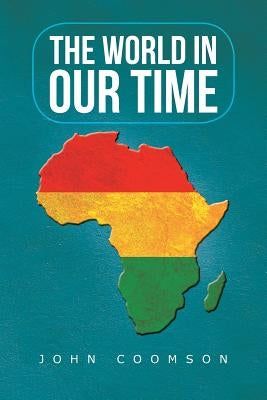 The World in Our Time by Coomson, John