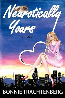 Neurotically Yours by Trachtenberg, Bonnie