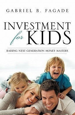 Investment for Kids by Fagade, Gabriel B.