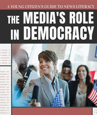 The Media's Role in Democracy by Keppeler, Jill
